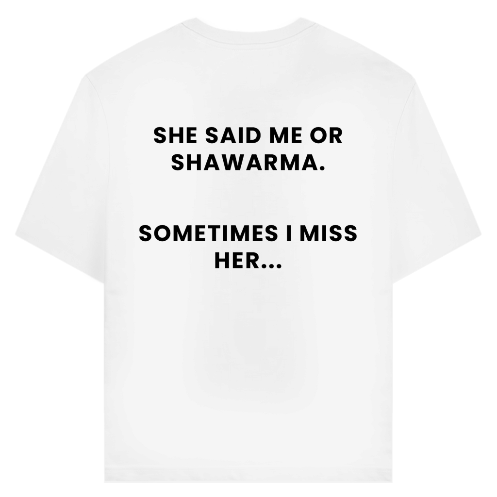 ME OR SHAWARMA 1 (BACKPRINT)