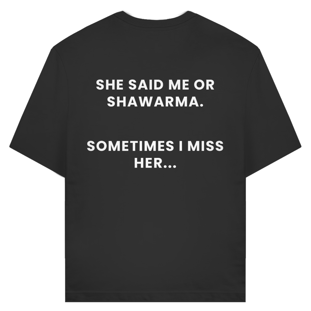 ME OR SHAWARMA 1 (BACKPRINT)