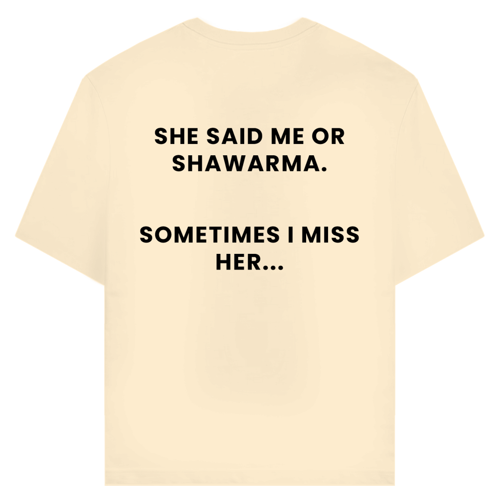 ME OR SHAWARMA 1 (BACKPRINT)
