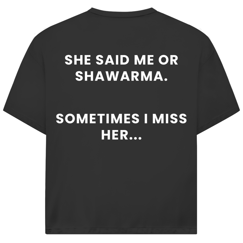 ME OR SHAWARMA 1 (BACKPRINT)