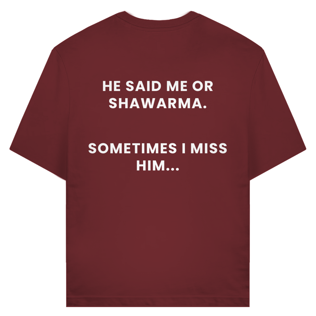 ME OR SHAWARMA 2 (BACKPRINT)