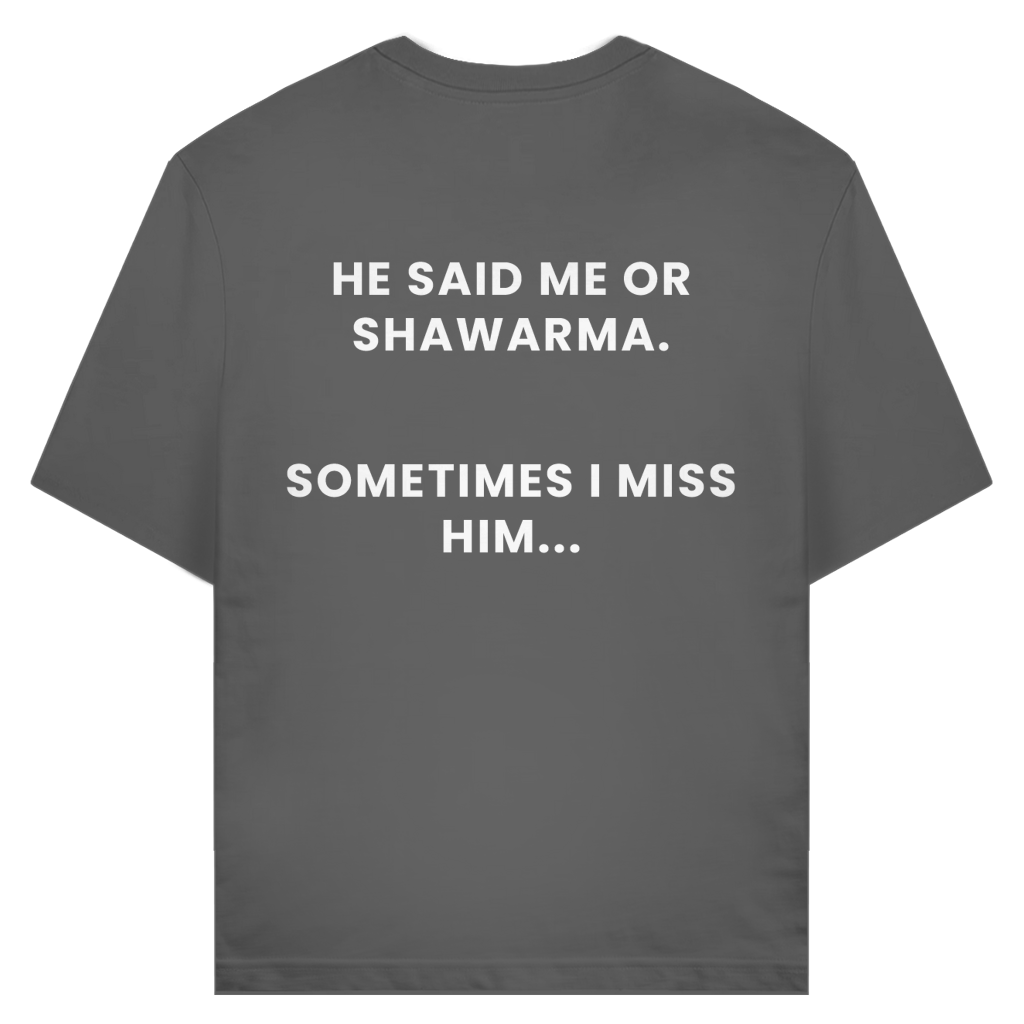 ME OR SHAWARMA 2 (BACKPRINT)