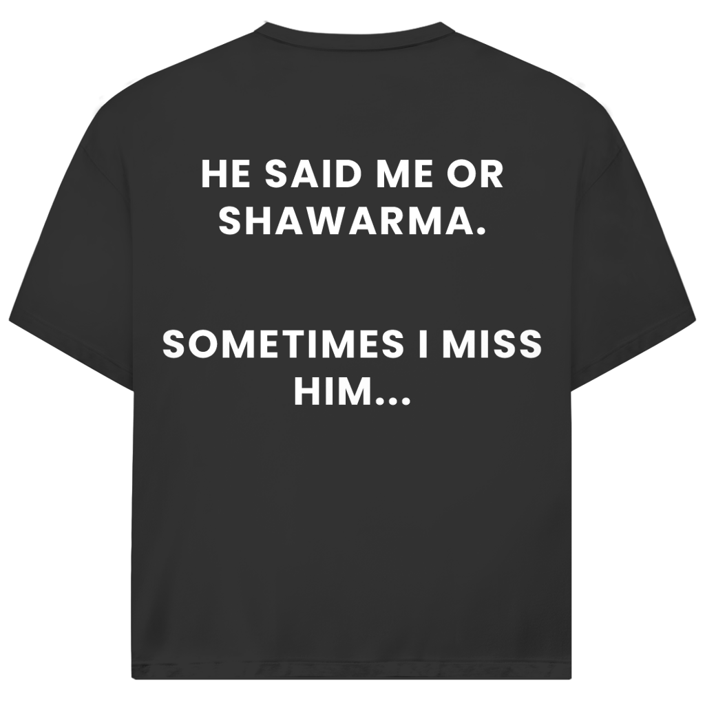 ME OR SHAWARMA 2 (BACKPRINT)